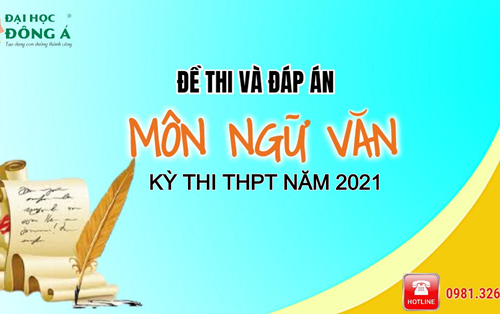 [Mới nhất] Đề thi và đáp án chính thức kỳ thi Tốt nghiệp THPT 2021 - Môn Ngữ văn